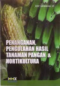 Image of PENANGANAN PENGOLAHAN HASIL TANAMAN PANGAN & HORTIKULUTURA