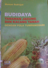 Image of Budidaya Tanaman Jagung dan Kacang Tanah dengan Pola Tumpangsari
