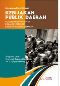 Image of KEBIJAKAN PUBLIK DAERAH  POSISI DAN DIMENSINYA  DALAM  PERSPEKTIF DESENTRALISASI KEBIJAKAN
